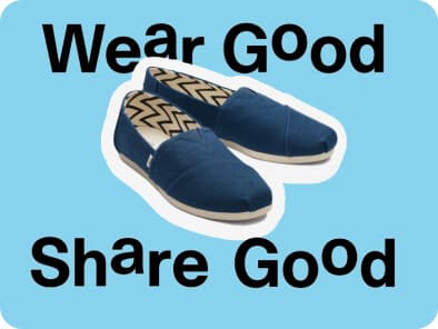 Wear Good. Share Good. TOMS Alpargatas shown.